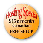 Web Hosting - $15.CDN per month, FREE set-up!